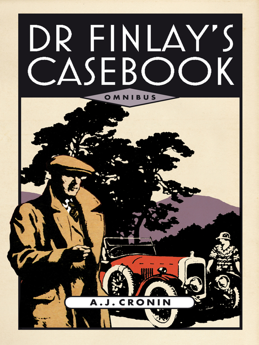 Title details for Dr Finlay's Casebook by A J Cronin - Available